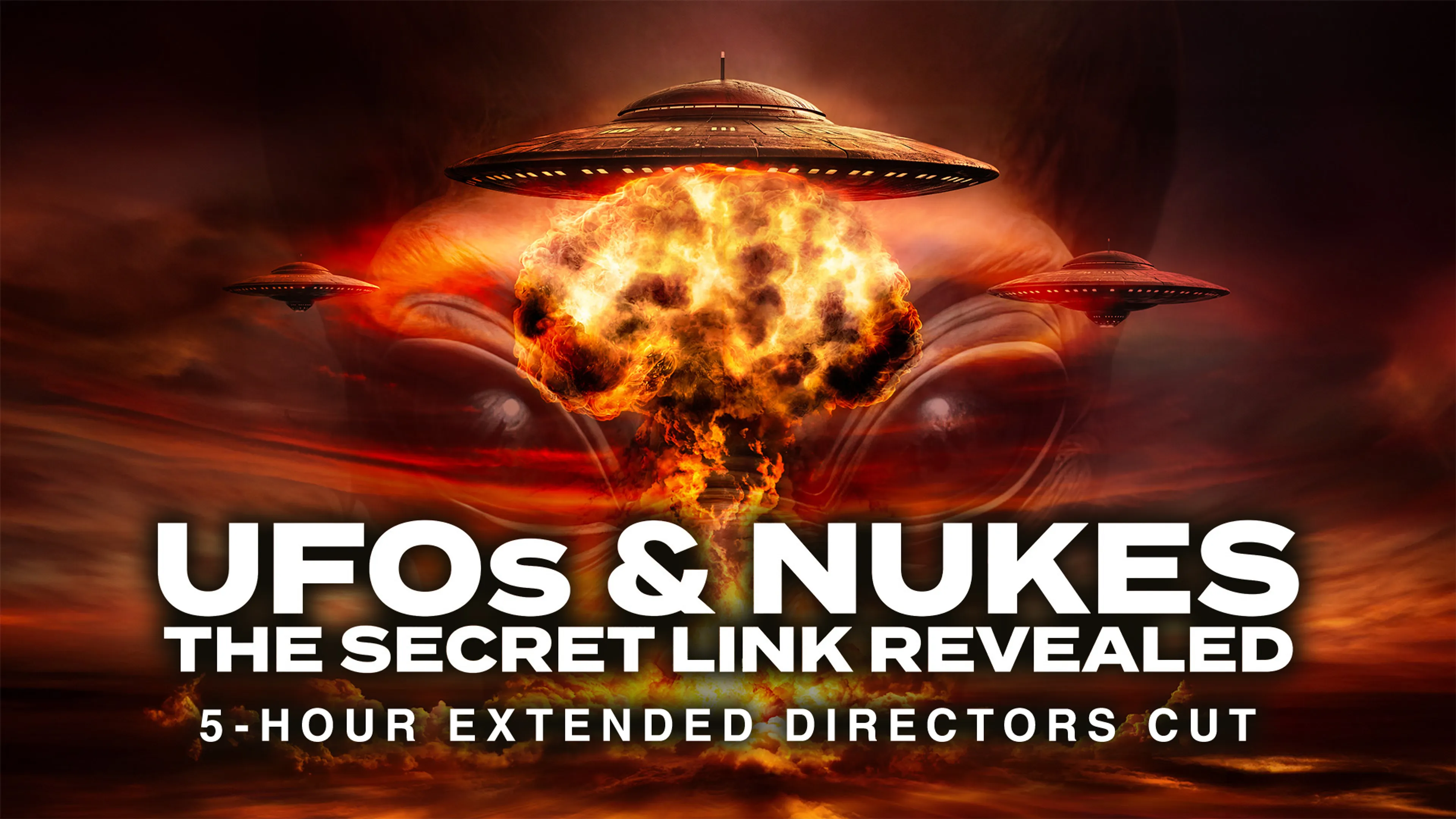 UFOs and Nukes: The Secret Link Revealed - 5-Hour Extended Directors Cut poster
